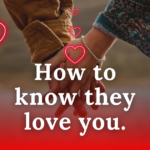 How to know they love you.