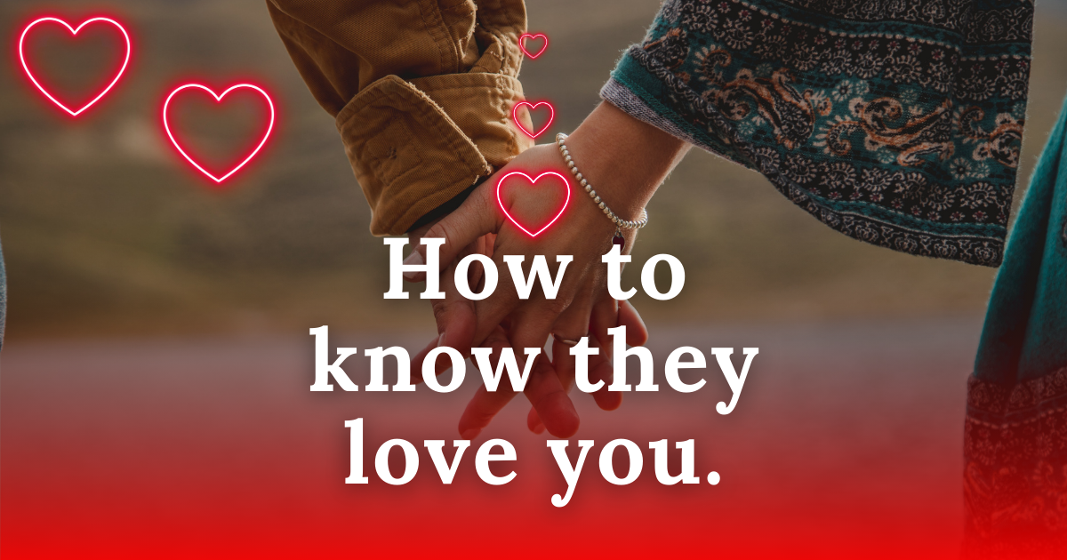 How to know they love you.