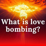 What is love bombing?